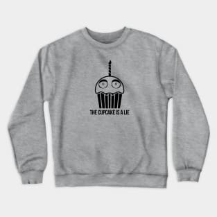 THE CUPCAKE IS A LIE - BLACK Crewneck Sweatshirt